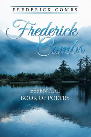 Buch Frederick Combs Essential Book of Poetry Frederick Combs