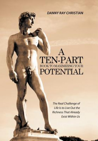 Kniha Ten-Part Book to Maximizing Your Potential Danny Ray Christian