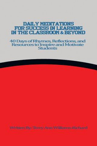 Kniha Daily Meditations for Success in Learning in the Classroom & Beyond Terry Ann Williams-Richard