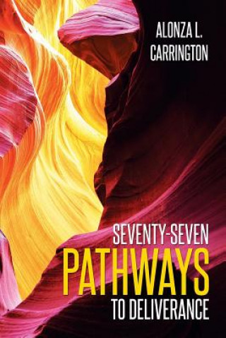 Carte Seventy-Seven Pathways to Deliverance Alonza L Carrington
