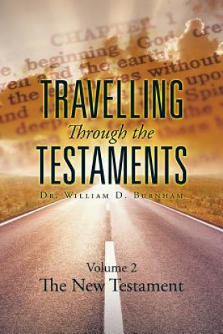 Книга Travelling Through the Testaments Volume 2 Dr William D Burnham