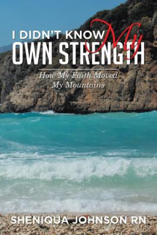 Libro I Didn't Know My Own Strength Sheniqua Johnson Rn