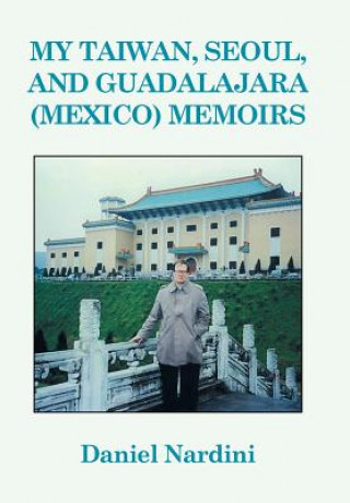 Carte My Taiwan, Seoul, and Guadalajara (Mexico) Memoirs Daniel Nardini