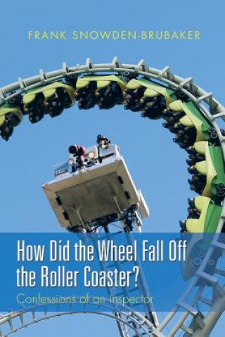 Βιβλίο How Did the Wheel Fall Off the Roller Coaster? Frank Snowden-Brubaker