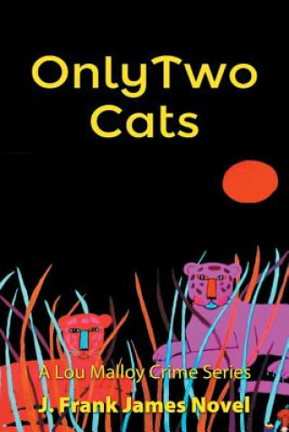 Kniha Only Two Cats J Frank James