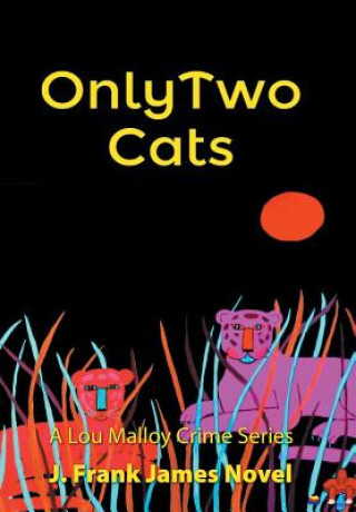 Kniha Only Two Cats J Frank James