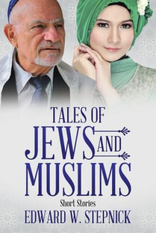 Livre Tales of Jews and Muslims Edward W Stepnick