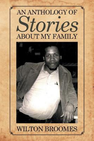 Buch Anthology of Stories about My Family Wilton Broomes