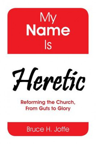 Boek My Name Is Heretic Bruce H Joffe