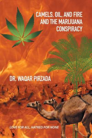 Книга Camels, Oil, and Fire and the Marijuana Conspiracy Dr Waqar Pirzada