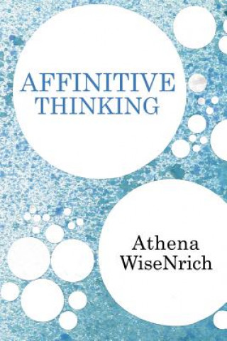 Knjiga Affinitive Thinking Athena Wisenrich