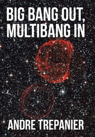Könyv Big Bang Out, Multibang In Andre Trepanier