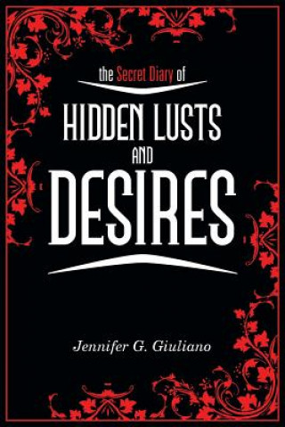 Carte Secret Diary of Hidden Lusts and Desires Jennifer G Giuliano