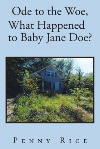 Knjiga Ode to the Woe, What Happened to Baby Jane Doe? Penny Rice