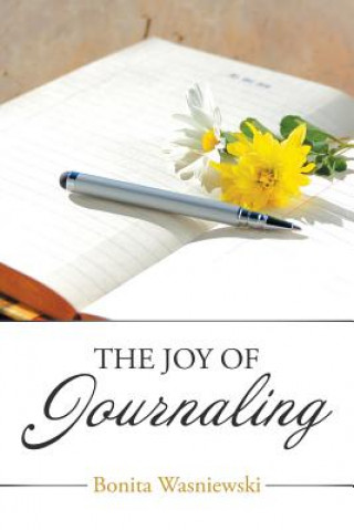 Könyv Joy of Journaling Bonita Wasniewski