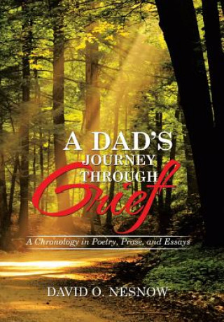 Könyv Dad's Journey Through Grief David O Nesnow