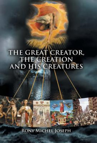 Carte Great Creator, the creation and His Creatures Rony Michel Joseph