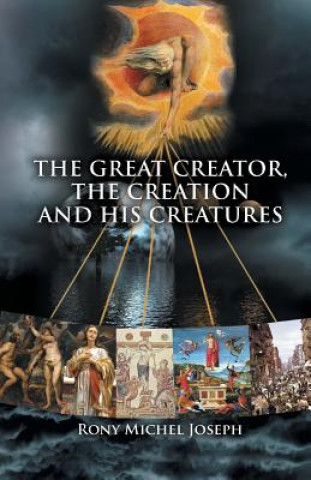 Könyv Great Creator, the creation and His Creatures Rony Michel Joseph