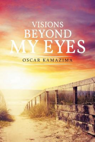 Książka Visions Beyond My Eyes Oscar Kamazima