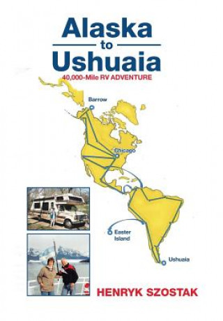 Kniha Alaska to Ushuaia Henryk Szostak