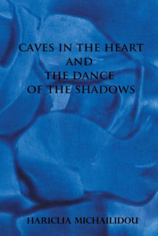 Buch Caves in the Heart & Dance of the Shadows Hariclia Michailidou