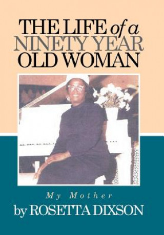 Buch Life of a Ninety Year Old Woman Rosetta Dixson