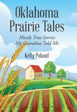 Knjiga Oklahoma Prairie Tales Kelly Poland