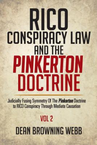 Könyv RICO Conspiracy Law and the Pinkerton Doctrine Dean Browning Webb