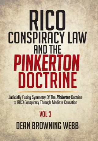 Könyv RICO Conspiracy Law and the Pinkerton Doctrine Dean Browning Webb