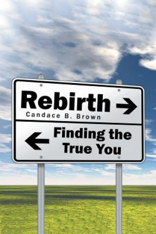 Book Rebirth . . . Candace B Brown