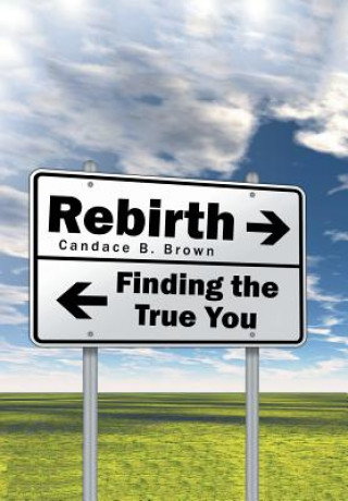 Kniha Rebirth . . . Candace B Brown