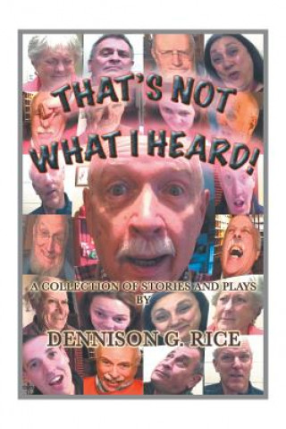 Kniha That's Not What I Heard! Dennison G Rice