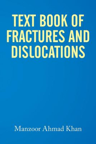 Carte Textbook of Fractures and Dislocations Manzoor Ahmad Khan