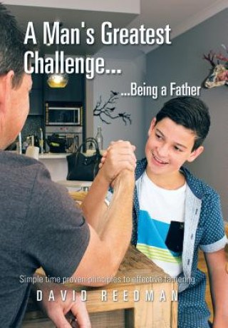 Kniha Man's Greatest Challenge... ...Being a Father David Reedman