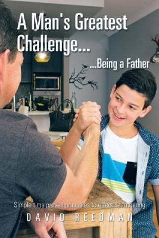 Kniha Man's Greatest Challenge... ...Being a Father David Reedman