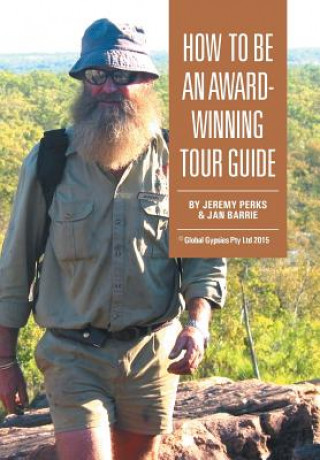 Książka How to Be an Award-Winning Tour Guide Jeremy Perks