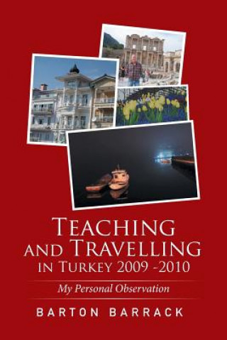Carte Teaching and Travelling in Turkey 2009 -2010 Barton Barrack