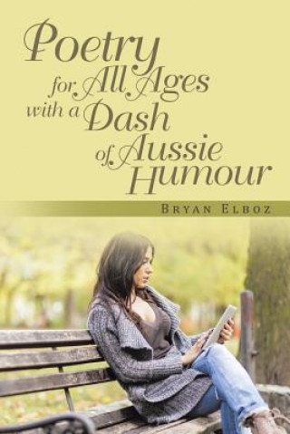 Carte Poetry for All Ages with a Dash of Aussie Humour Bryan Elboz