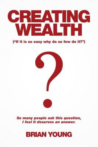 Knjiga Creating Wealth BRIAN YOUNG