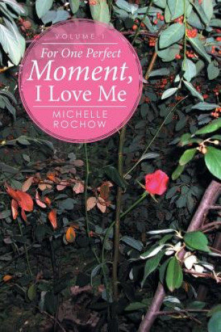Książka For One Perfect Moment, I Love Me Michelle Rochow
