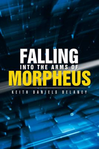 Книга Falling into the Arms of Morpheus Keith Daniels Delaney