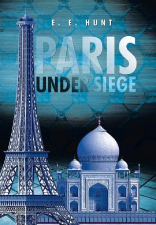 Könyv Paris Under Siege E E Hunt