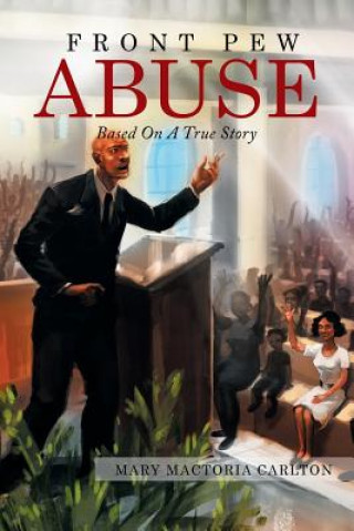 Книга Front Pew Abuse Mary Mactoria Carlton