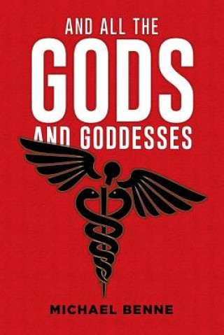 Knjiga And All the Gods and Goddesses Dr Michael Benne