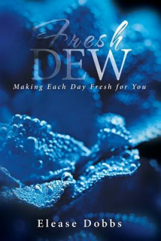 Kniha Fresh Dew Elease Dobbs
