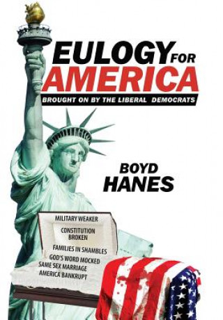 Könyv Eulogy for America Boyd Hanes