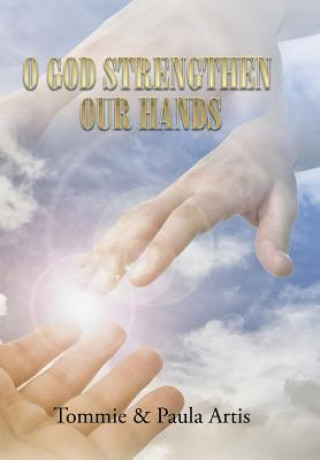 Kniha O God Strengthen Our Hands Tommie Artis