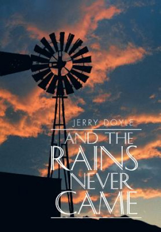 Könyv And the Rains Never Came Jerry Doyle