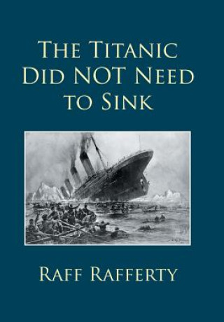 Carte Titanic Did NOT Need to Sink RAFF RAFFERTY