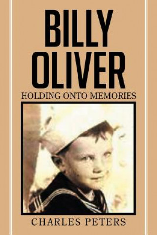 Kniha Billy Oliver holding onto Memories Charles Peters